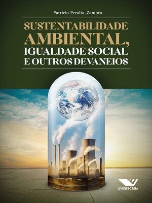 cover image of Sustentabilidade Ambiental, Igualdade Social e Outros Devaneios